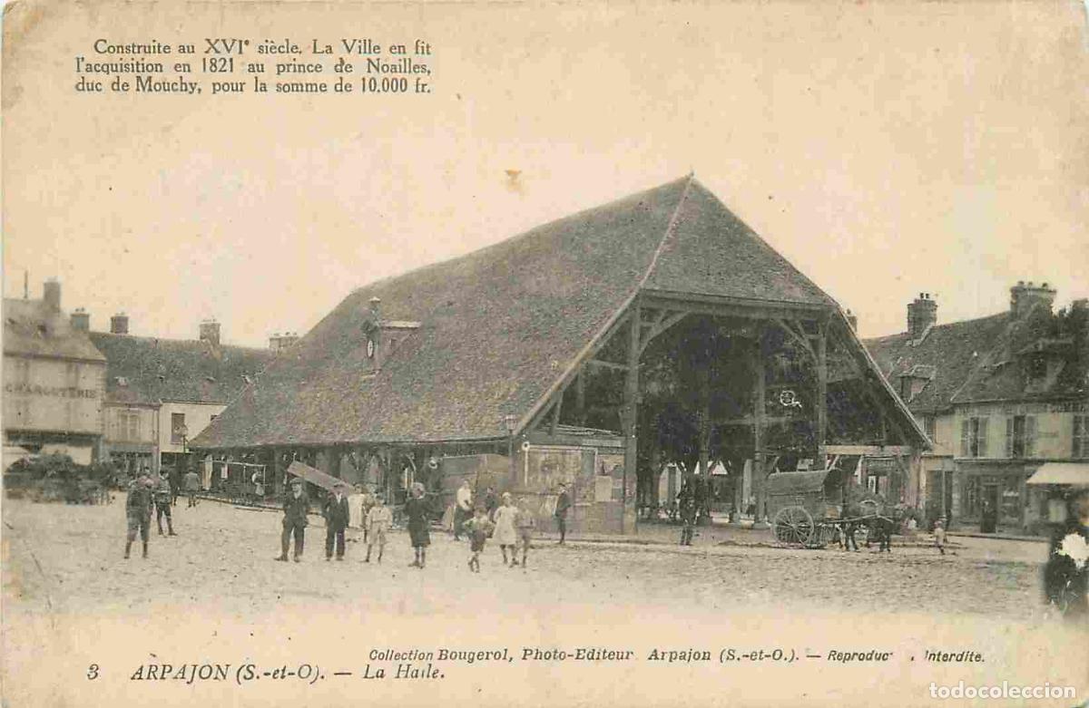 Postkarten: France - 91 - Arpajon - La Halle - Anim&eacute;e - CPA - Voir Scans Recto-Verso