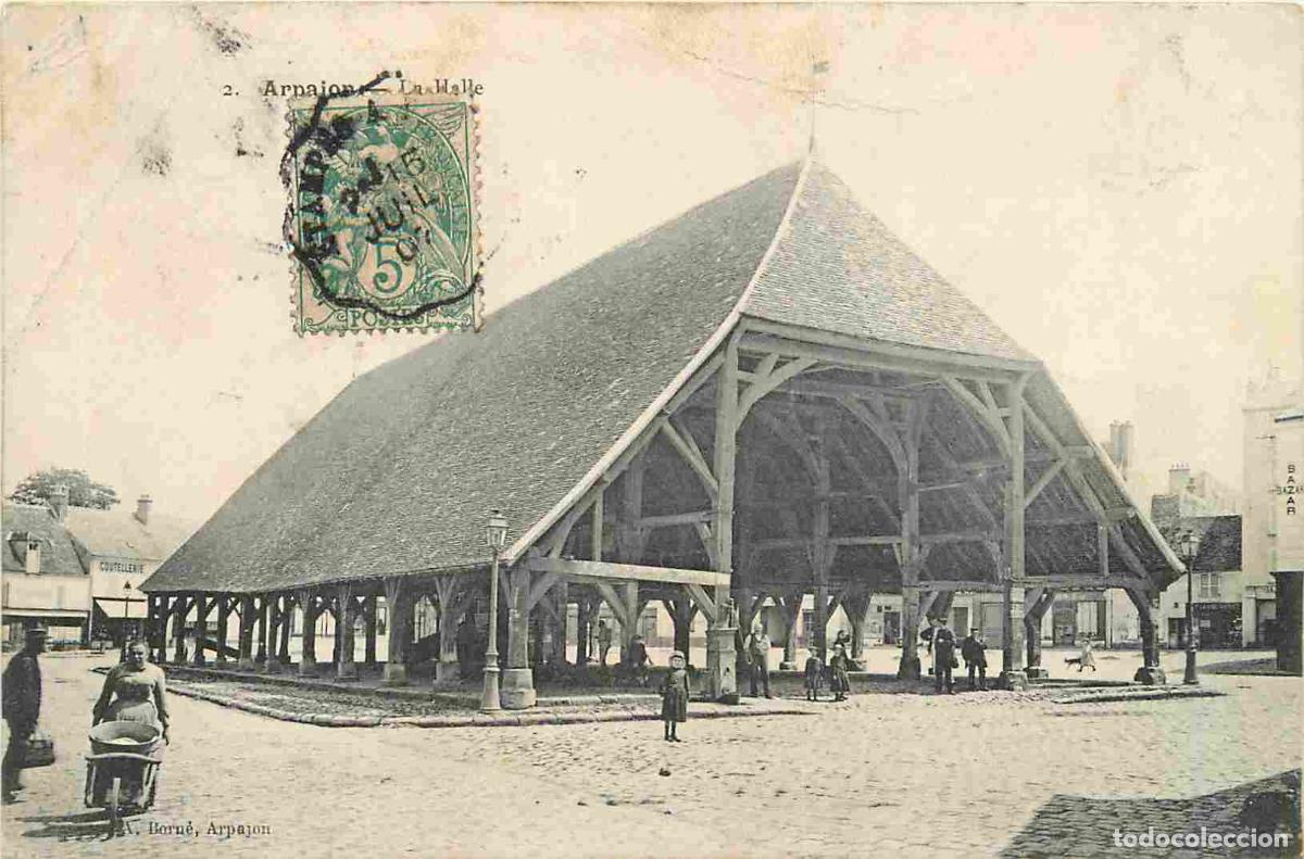Postkarten: France - 91 - Arpajon - La Halle - Anim&eacute;e - CPA - Etat froissures - Voir Scans Recto-Verso