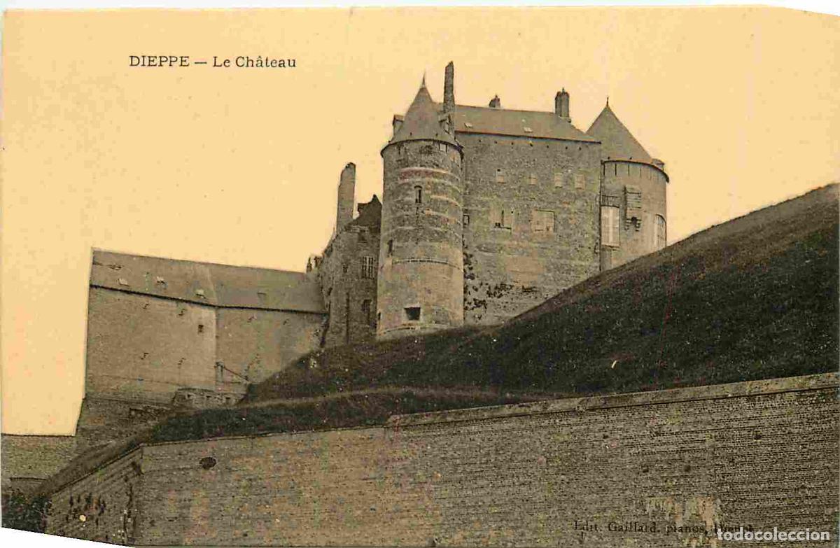 Postais: France - 76 - Dieppe - Le Ch&acirc;teau - CPA - Voir Scans Recto-Verso