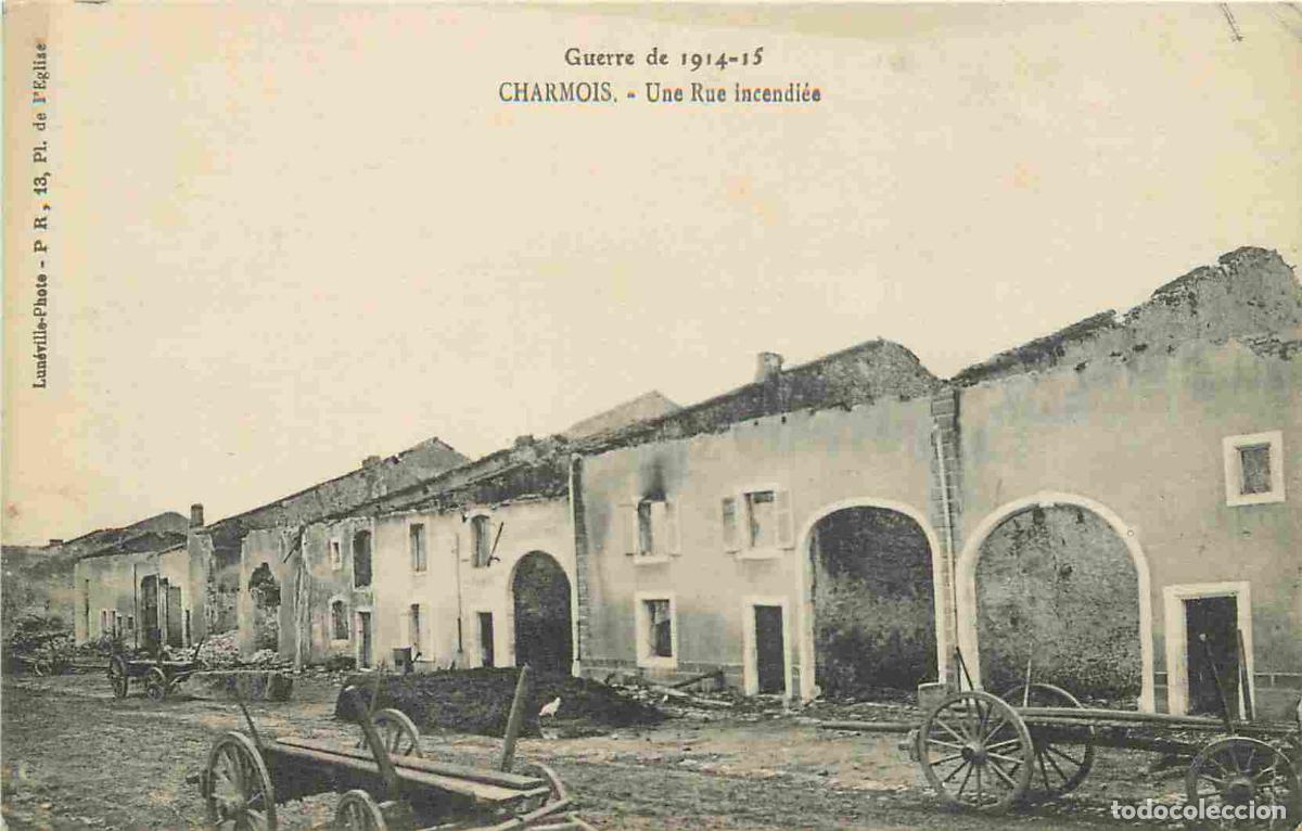 Cartoline: France - 54 - Charmois - Guerre 1914-1918 - Une rue incendi&eacute;e - CPA - Voir Scans Recto-Verso