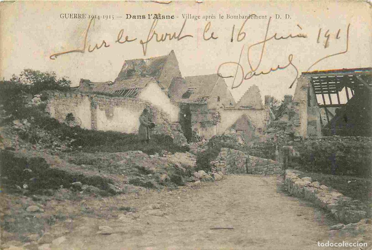 Postkarten: France - 02 - Aisne - Guerre 1914-1918 - Village apr&egrave;s le bombardement - CPA - Oblit&eacute;ration de 1915