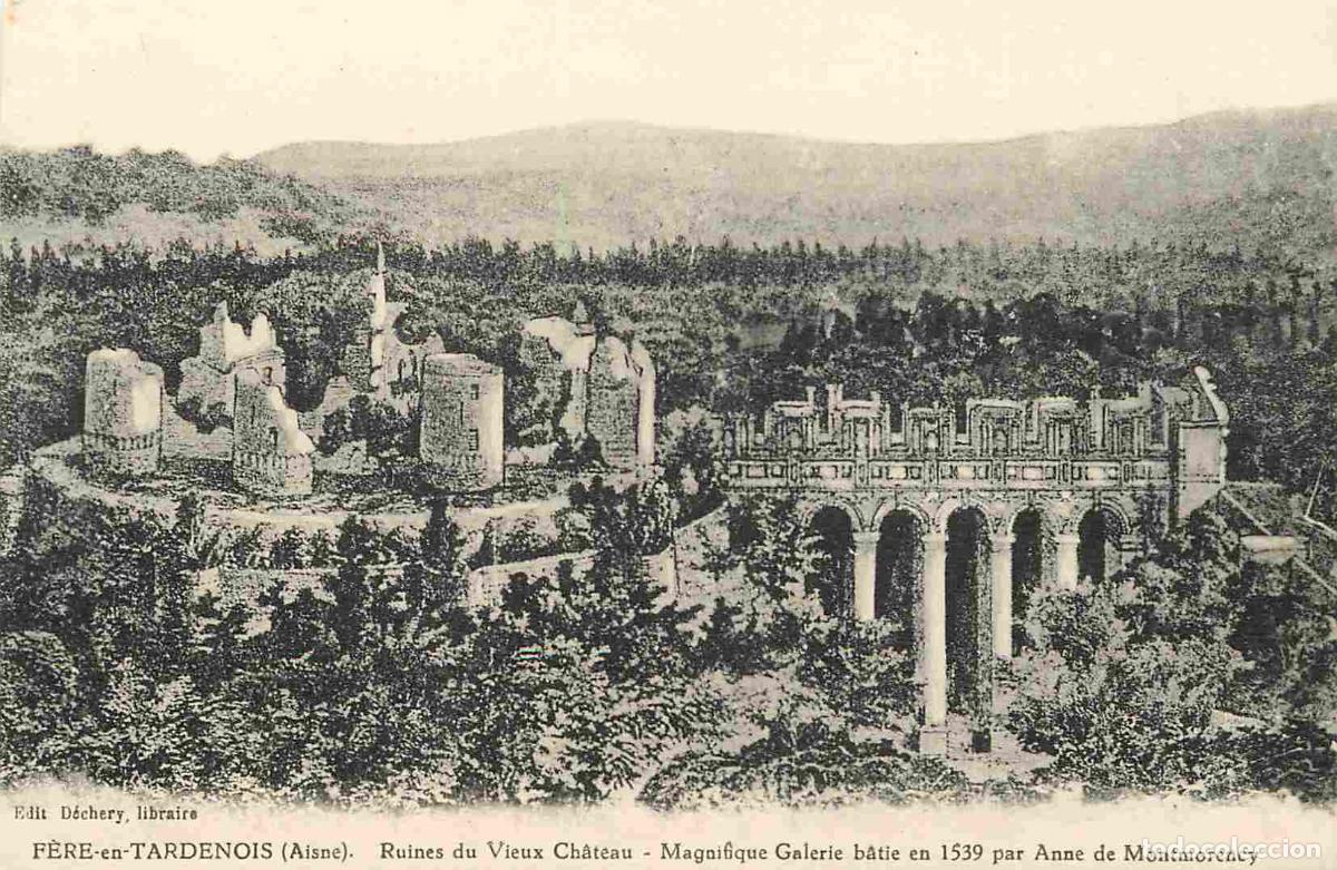 Postais: France - 02 - F&egrave;re en Tardenois - Ruine du vieux Ch&acirc;teau - magnifique galerie b&acirc;tie en 1539 par Anne