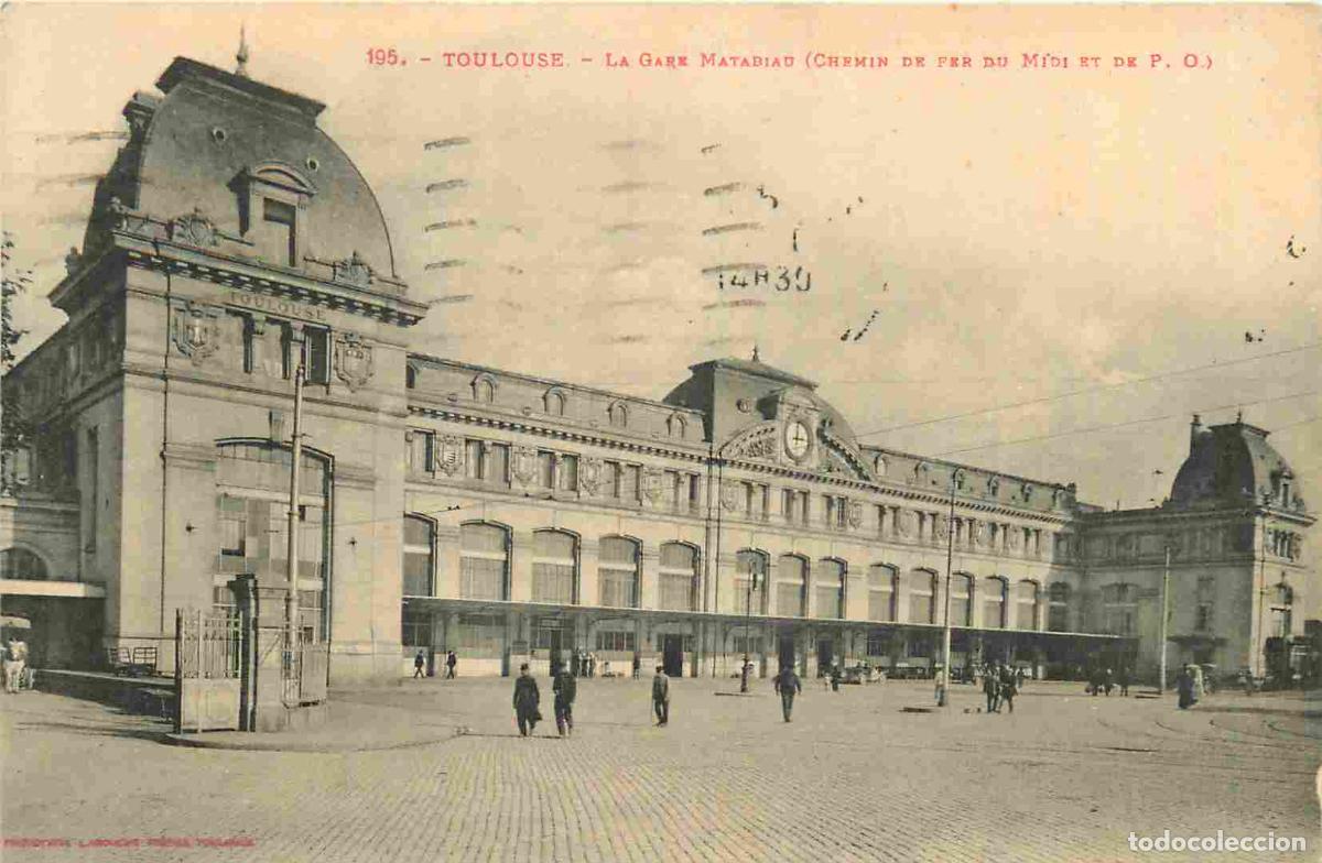 Cartes Postales: France - 31 - Toulouse - La gare Matabiau - Chemin de fer du Midi de P O - Anim&eacute;e - CPA - Oblit&eacute;rat