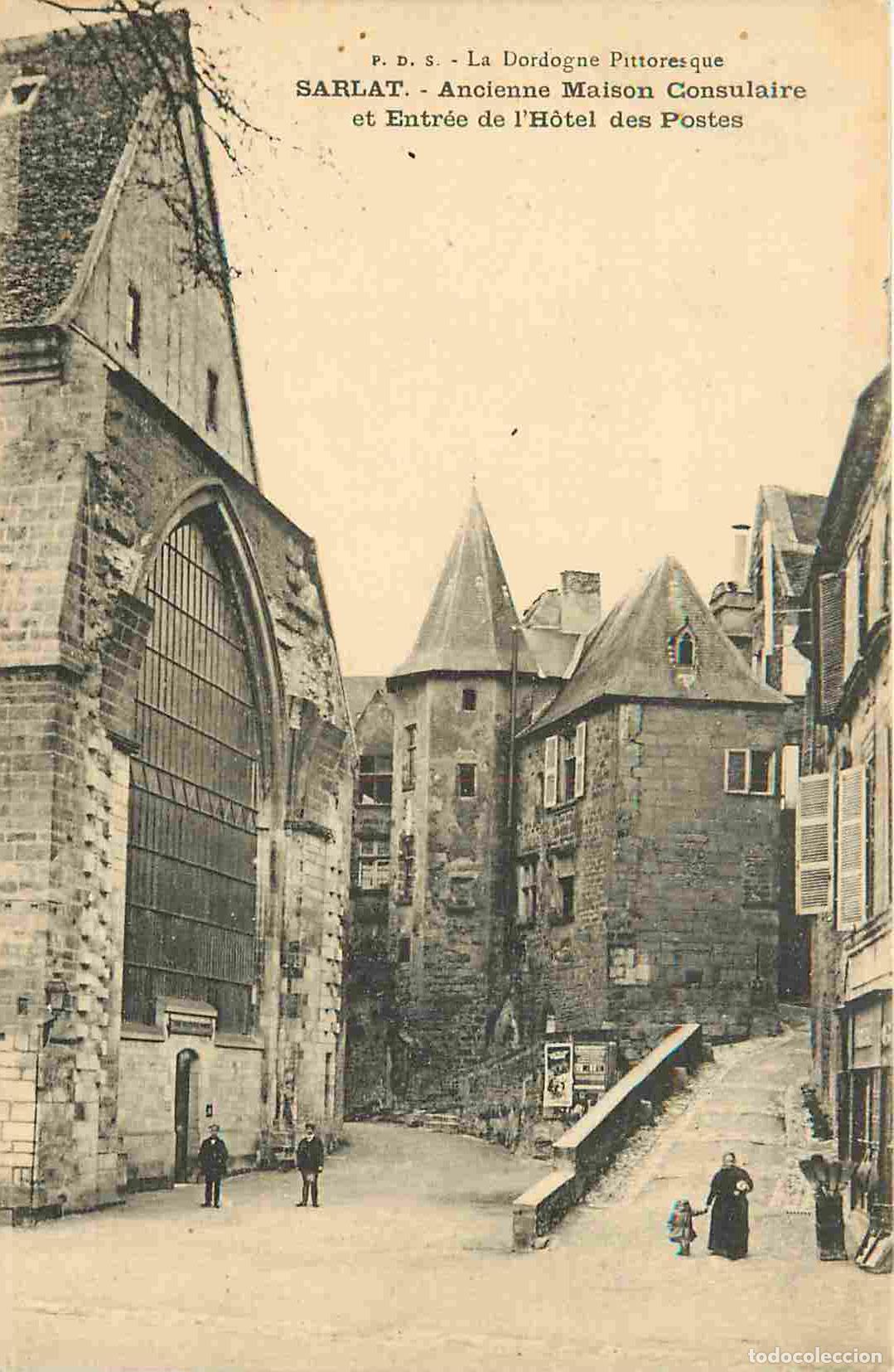 Postais: France - 24 - Sarlat - Ancienne maison consulaire et entr&eacute;e de l'h&ocirc;tel des postes - Anim&eacute;e - CPA - V