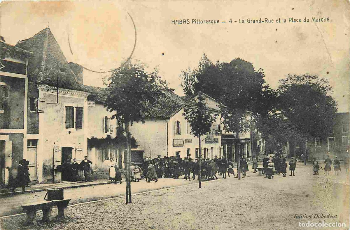 Postcards: France - 40 - Habas - La grande rue est la place du march&eacute; - Anim&eacute;e - CPA - Voir Scans Recto-Verso