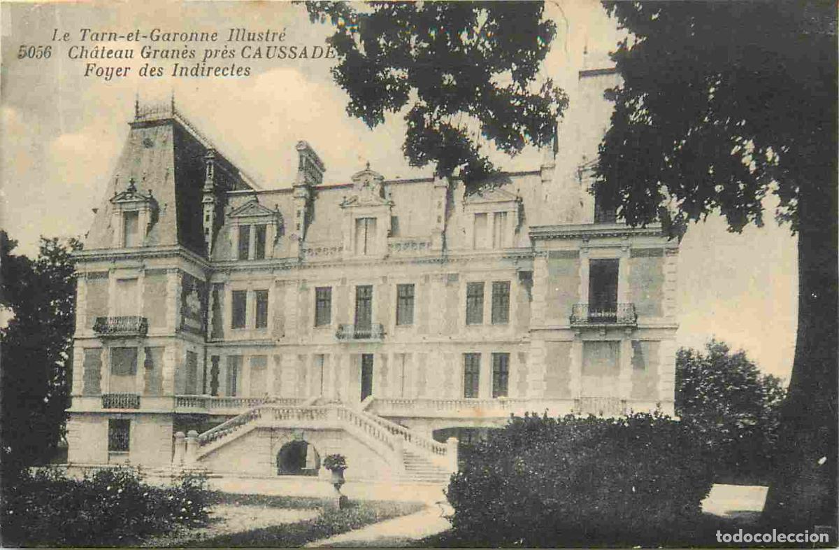 Cartes Postales: 82 - Caussade - Ch&acirc;teau Gran&egrave;s - Foyer des Indirectes - CPA - Voyag&eacute;e en 1934 - Voir Scans Recto-Ver
