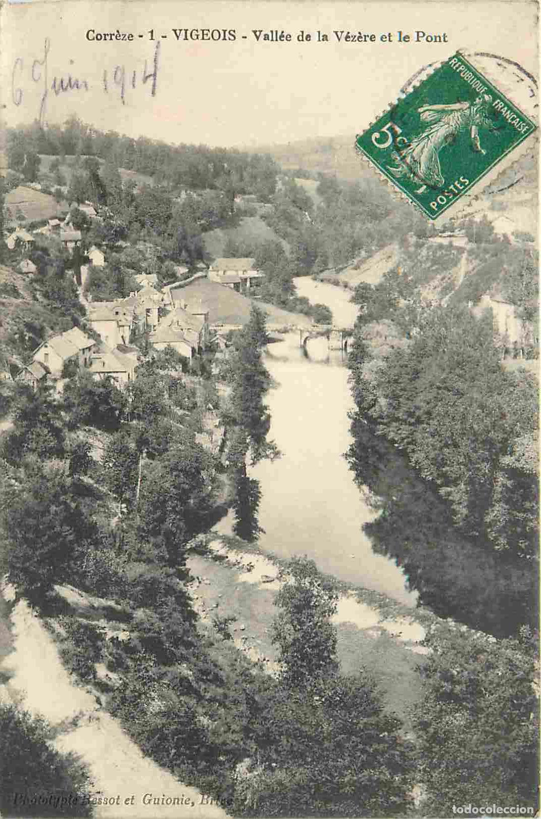 Postais: 19 - Vigeois - Vallee de la vezere et le pont - CPA - Oblit&eacute;ration de 1914 - Voir Scans Recto-Verso