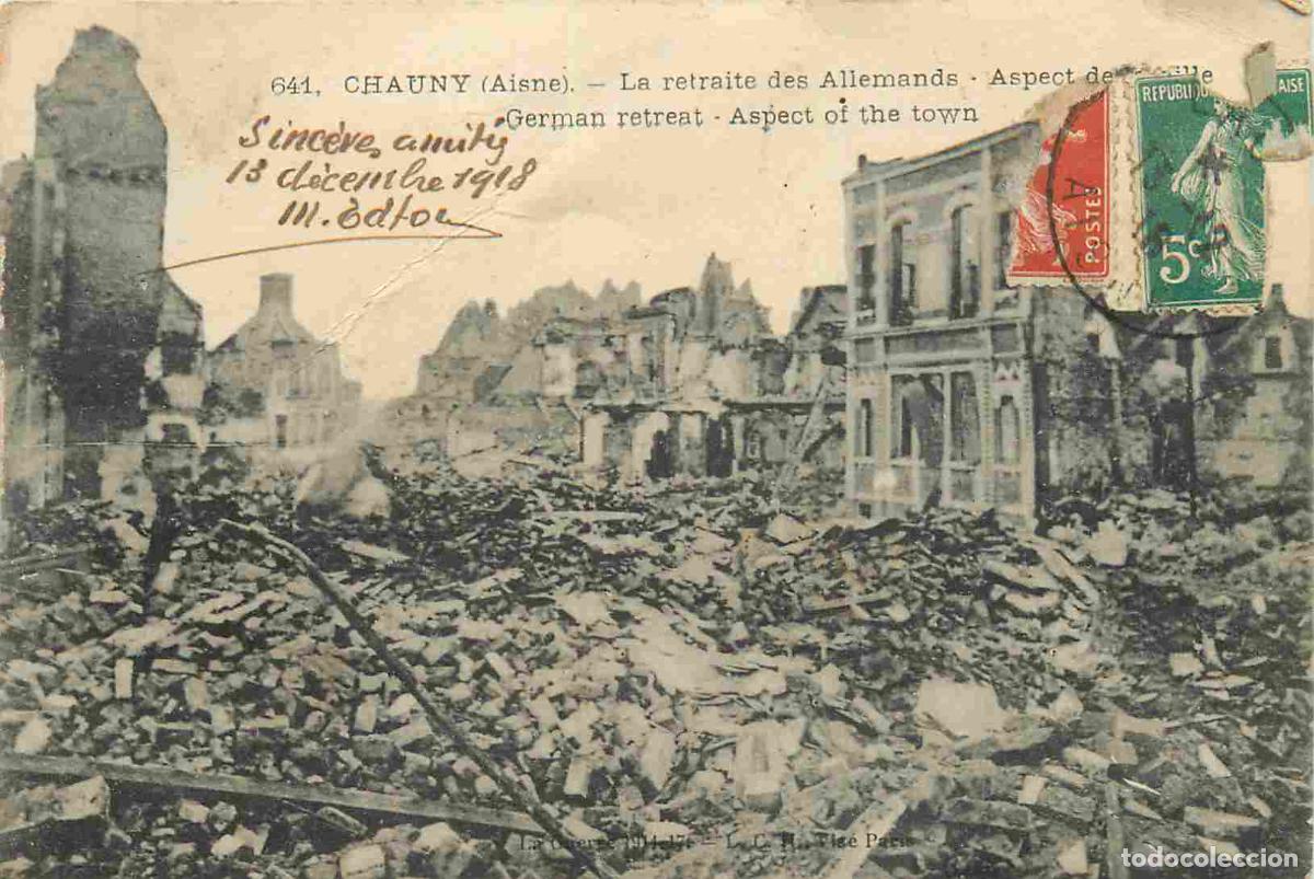 Cartoline: 02 - Chauny - La retraite des Allemands - aspect de la ville - Ruines - CPA - Oblit&eacute;ration de 1916 -