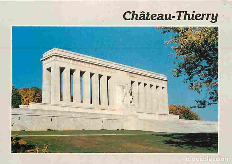 Postcards: Francia - 02 - Ch&acirc;teau Thierry - Le Monument Am&eacute;ricain - Carte Neuve - CPM - Voir Scans Recto-Verso