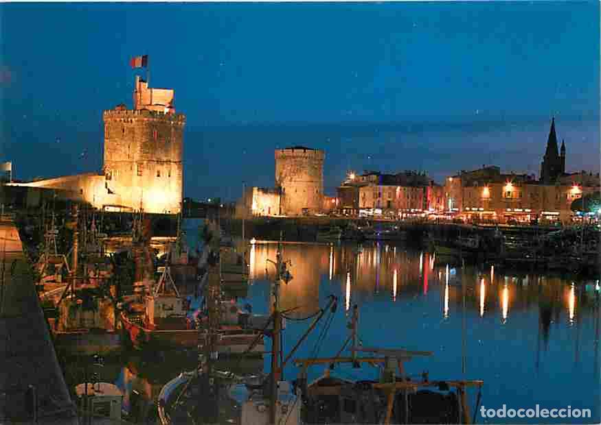 Postales: Francia - 17 - La Rochelle - Tour Saint Nicolas - Tour de la Chaine - Le cours des Dames - Tour de l