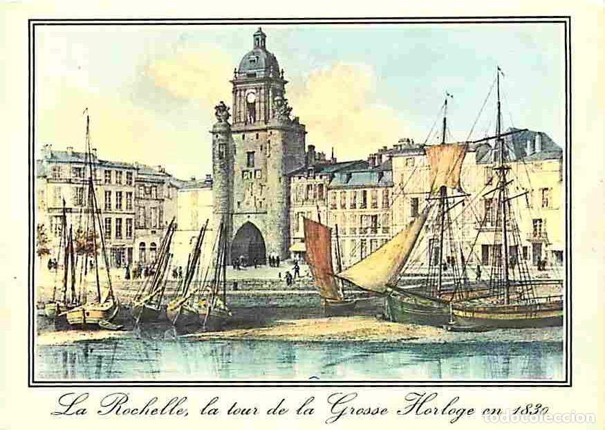 Postales: Francia - 17 - La Rochelle - La Tour de la Grosse Horloge en 1830 - D'apr&egrave;s une vieille gravure de 1