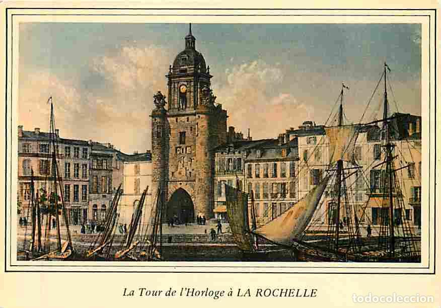 Postales: Francia - 17 - La Rochelle - En Aunis au Temps Jadis - La Tour de l'Horloge - D'apr&egrave;s une vieille gr