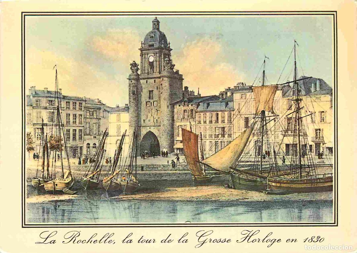 Postales: Francia - 17 - La Rochelle - Le Port de la Rochelle avec la Tour de la Grosse Horloge en 1830 - D'ap