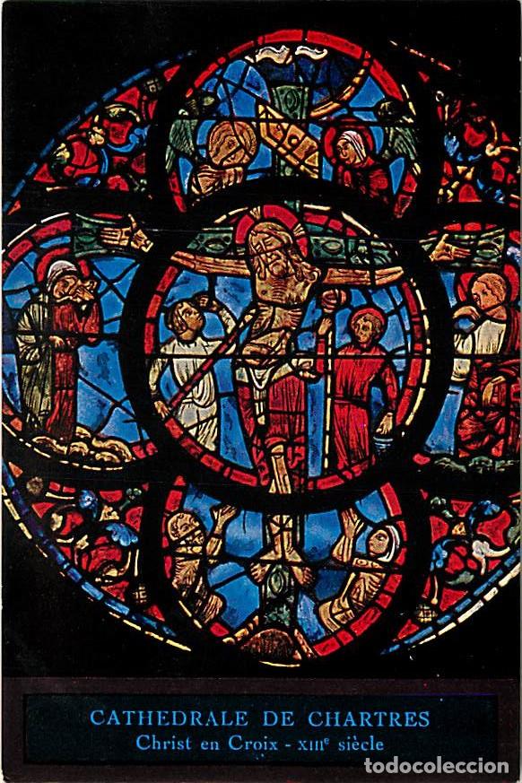 Cartoline: Francia - 28 - Chartres - Int&eacute;rieur de la Cath&eacute;drale Notre Dame - Vitraux Religieux - Christ en Croi