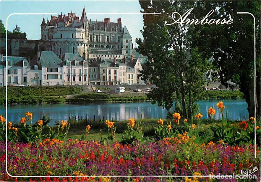 Postales: Francia - 37 - Amboise - Le ch&acirc;teau du XVe si&egrave;cle, la tour des Minimes et le Logis du Roi dominant l