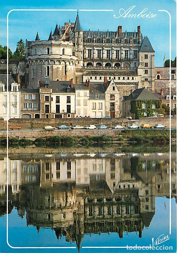 Postales: Francia - 37 - Amboise - Le Ch&acirc;teau - La Tour des Minimes - Le Logis du Roi et leurs reflets dans la