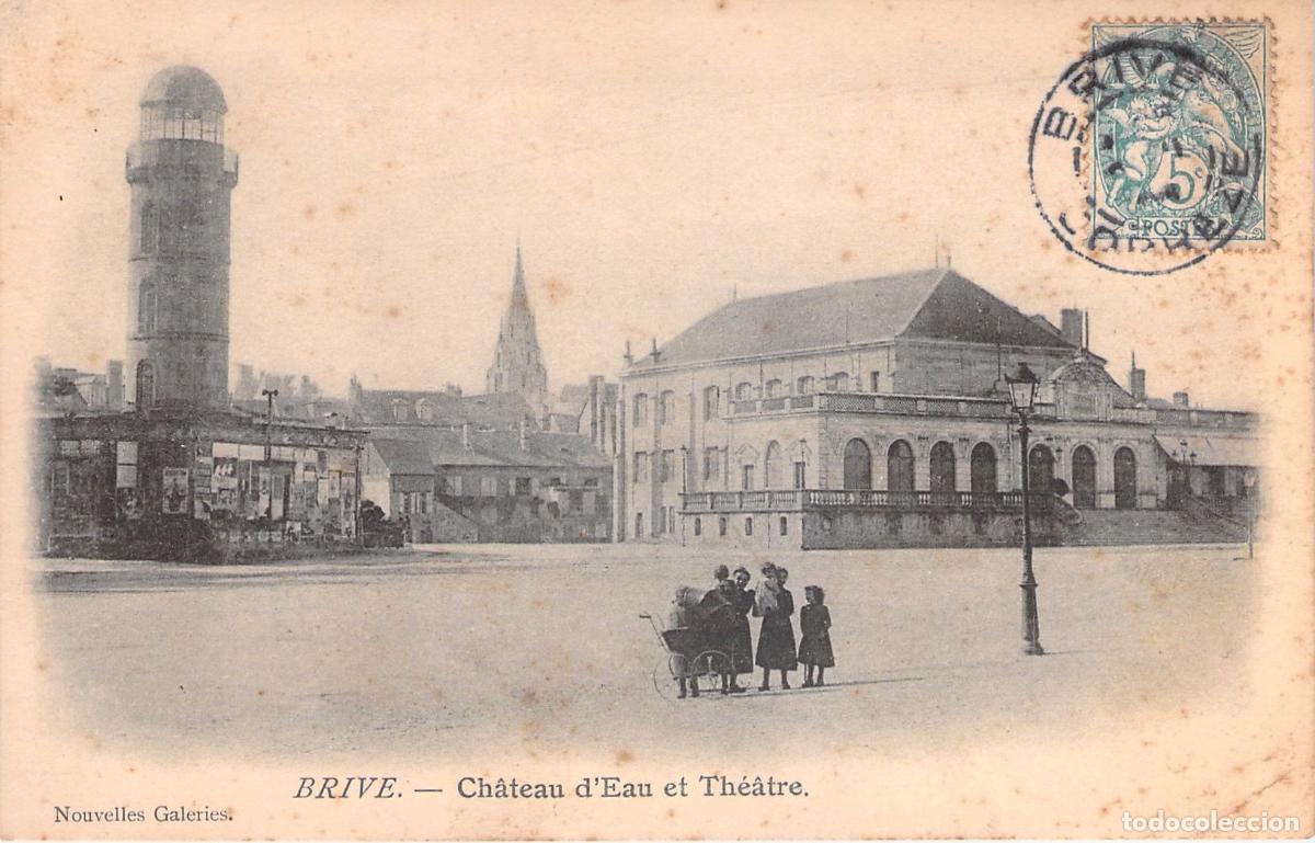 Postales: Postal de Brive, Francia: Ch&acirc;teau d'Eau y el Teatro