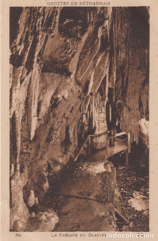 Postales: FRANCIA, GROTTES DE B&Eacute;THARRAM, EL PASAJE DEL GLACIAR - LEVY ET NEURDEIN N&ordm;33 &ndash; S/C