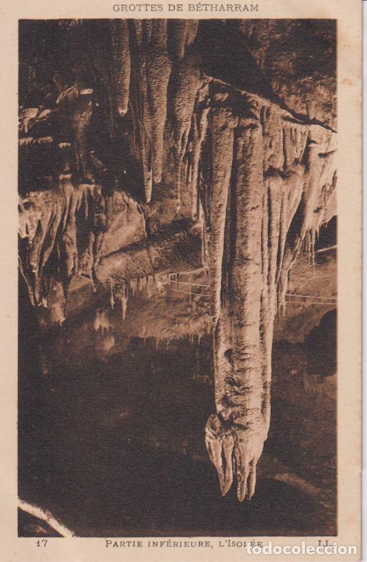 Postales: FRANCIA, GROTTES DE B&Eacute;THARRAM, PART INFERIOR, L'ISOL&Eacute;E - LEVY ET NEURDEIN N&ordm;17 &ndash; S/C