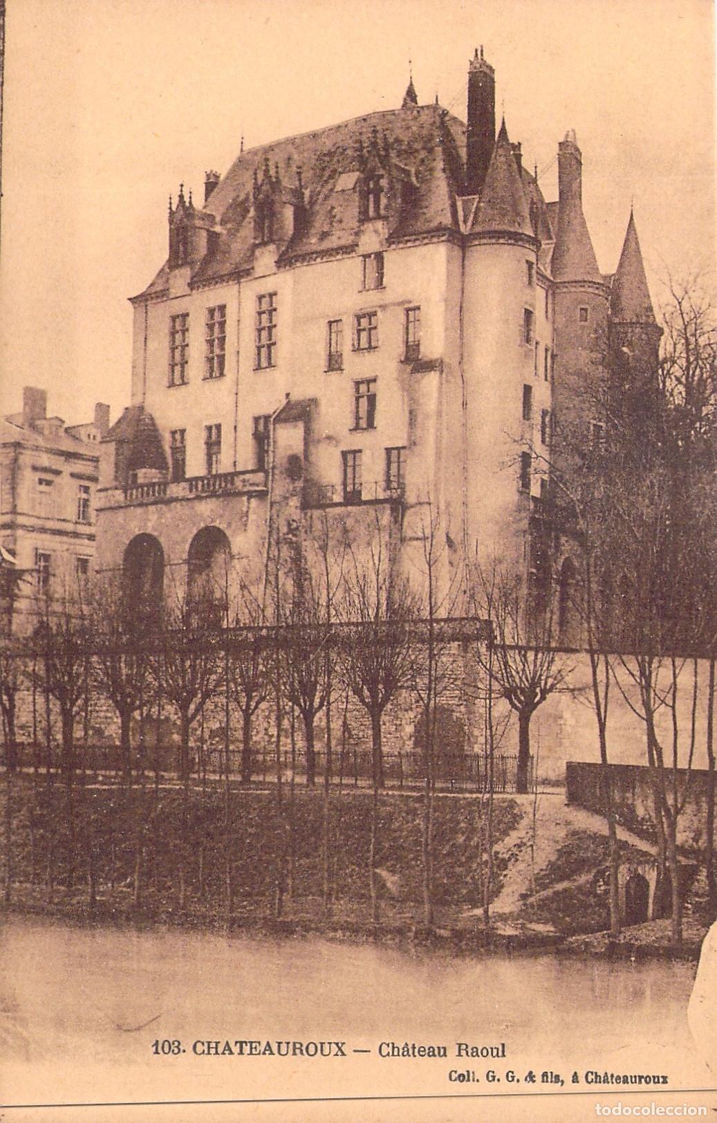 Postales: Postal de Ch&acirc;teauroux - Vista del Ch&acirc;teau Raoul, Francia
