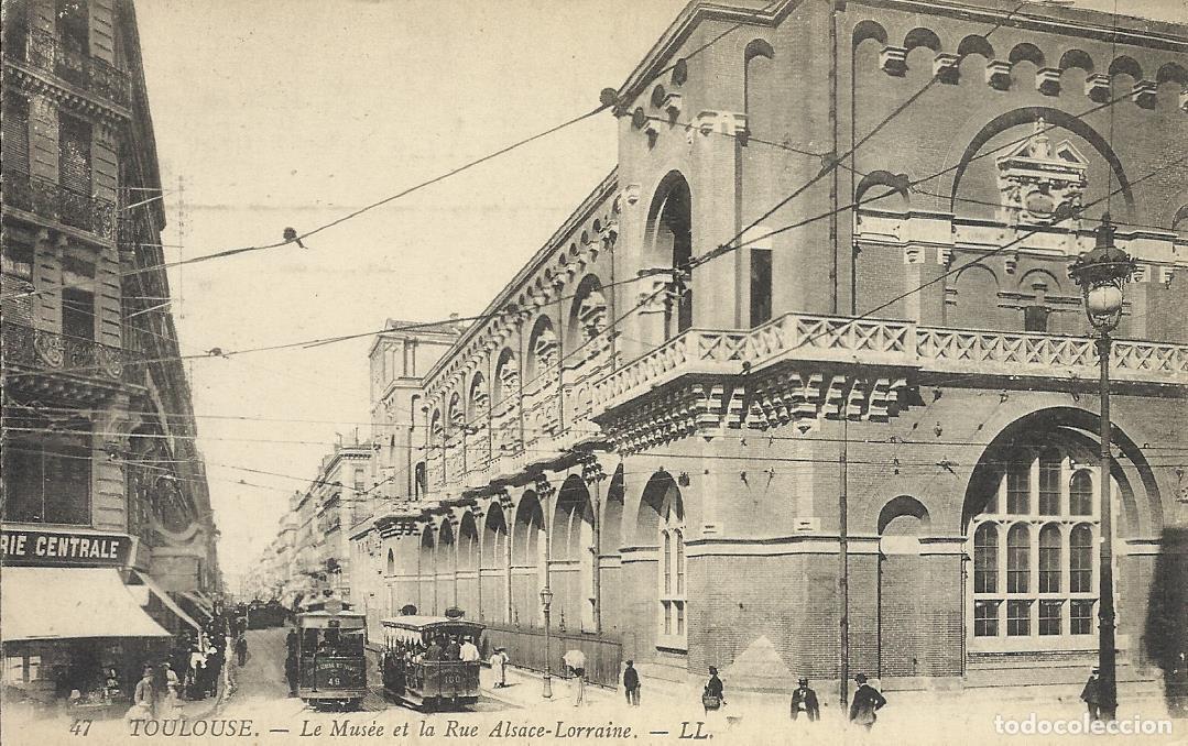 Postales: Postal Toulouse. Le Mus&eacute;e et la Rue Alsace-Lorraine. Francia. Sin escribir. 9x14 cm. 1910 aprox.