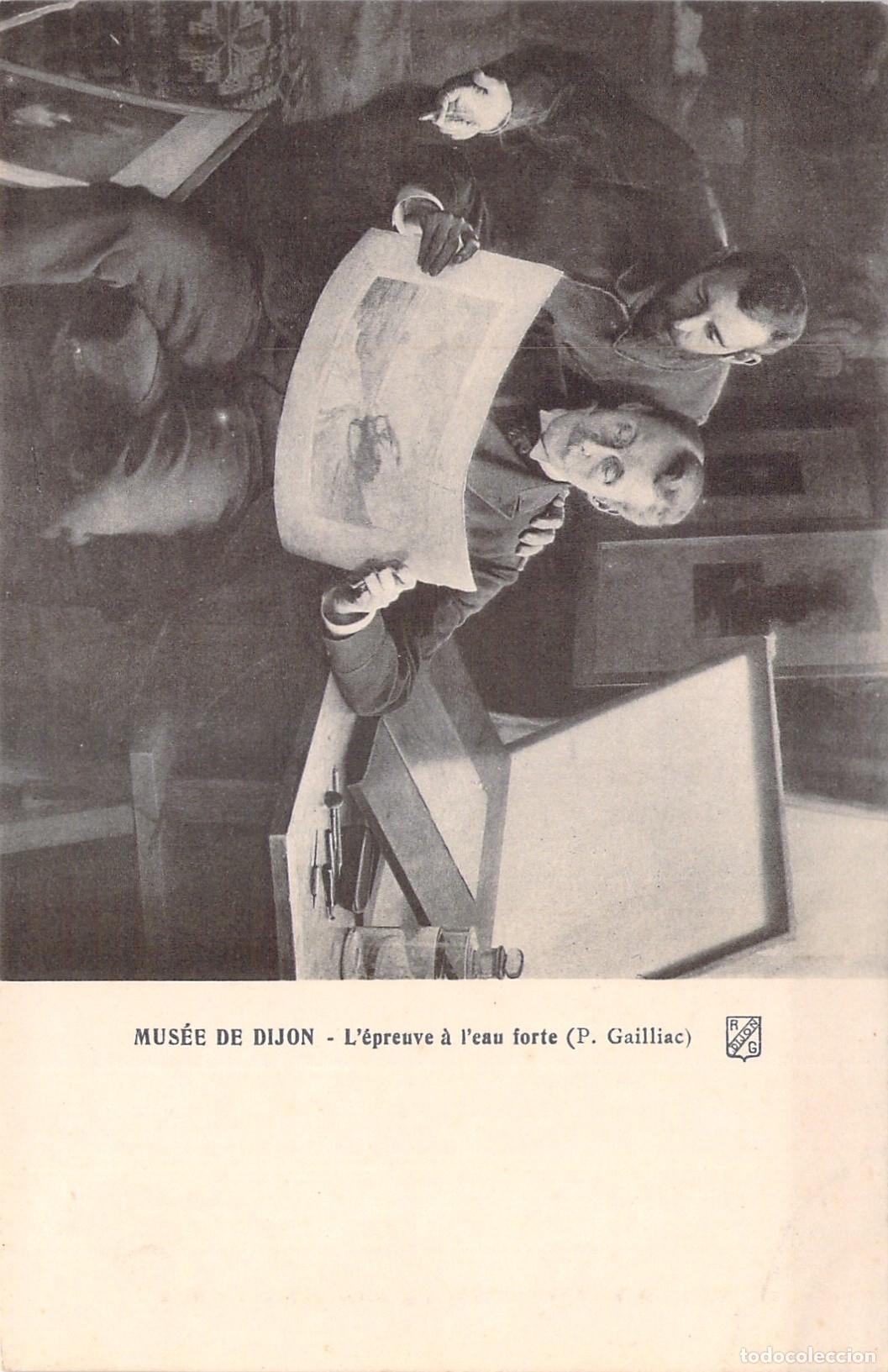 Postales: Postal Museo de Dijon L'&eacute;preuve &agrave; l'eau forte de P. Gailliac