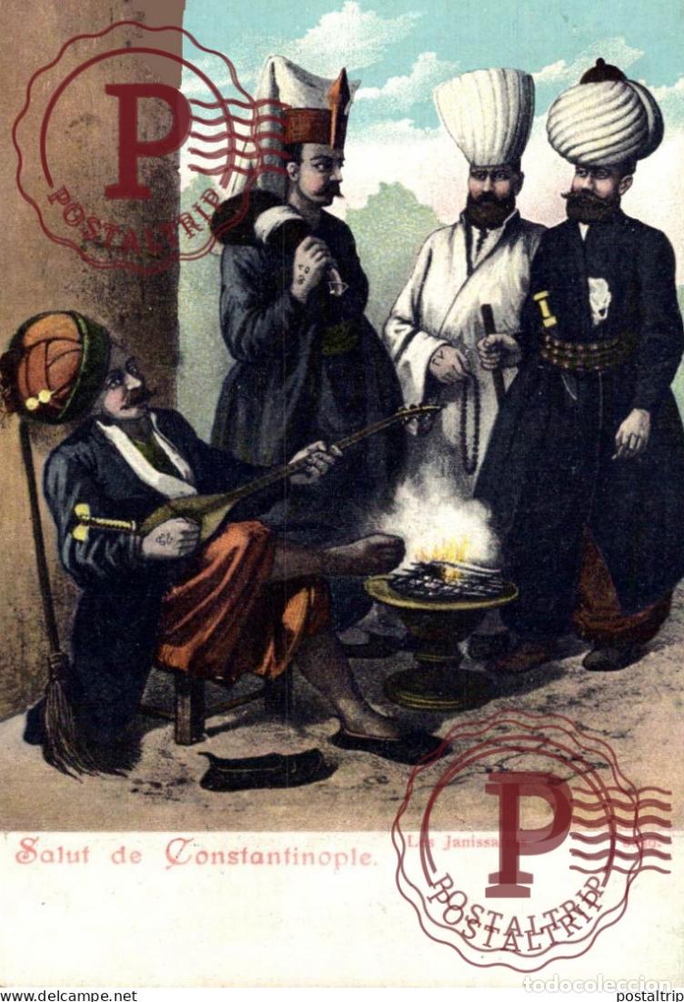 Postales: TURQUIA. TURQUIE. SALUT DE CONSTANTINOPLE Les Janissaires