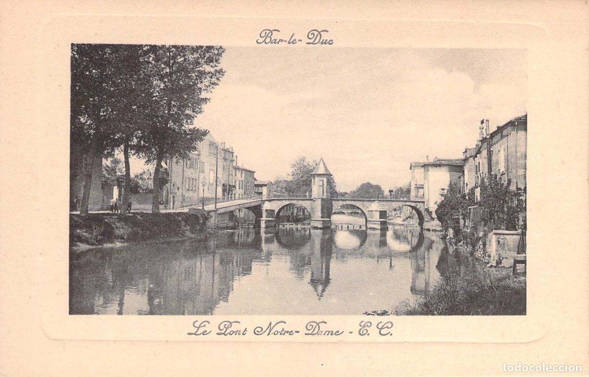 Postales: Postal de Bar-le-Duc - El Puente Notre-Dame y R&iacute;o Ornain