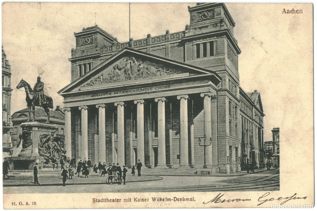 Postales: AACHEN_Stadttheater mit Kaiser Wilhelm-Denkmal_HGA; 19 / Arquitectura Teatros Alemania