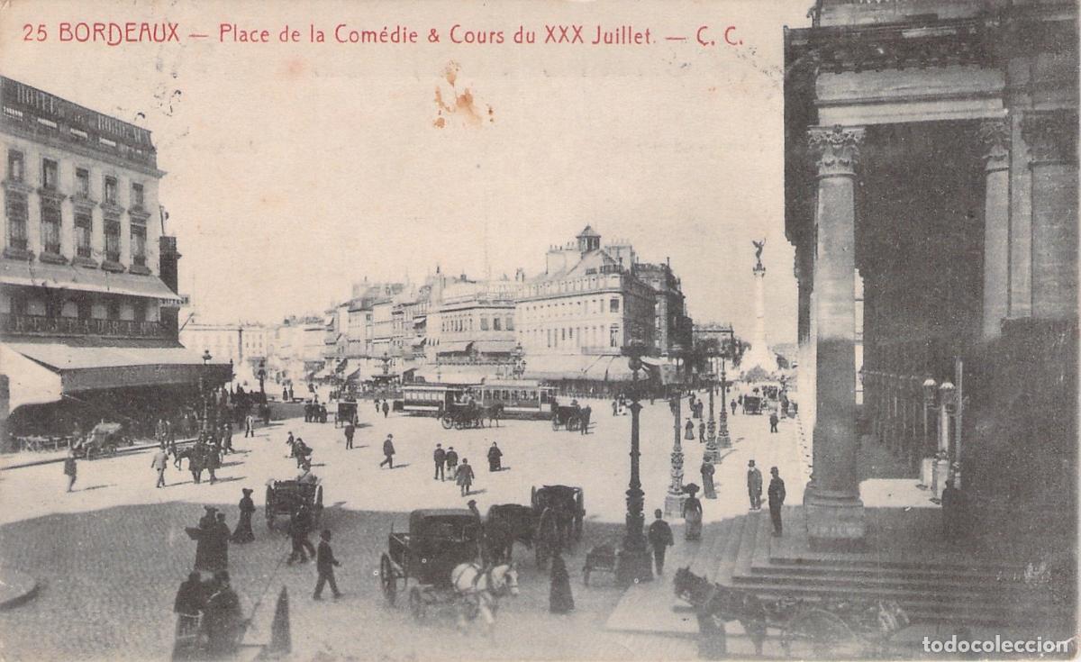 Postais: Postal de la Place de la Com&eacute;die y Cours du XXX Juillet, Burdeos