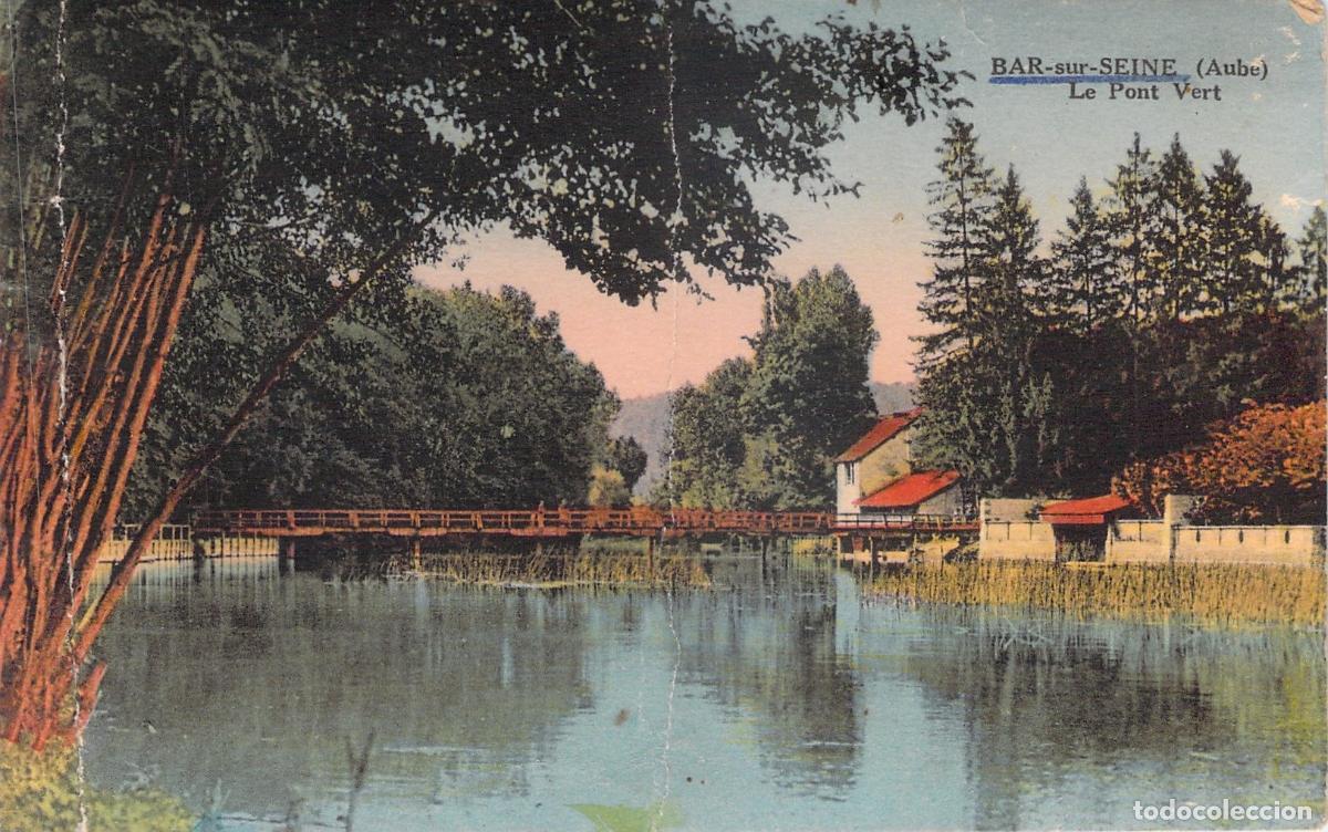 Postcards: Postal de Bar-sur-Seine Le Pont Vert y R&iacute;o Sena Francia