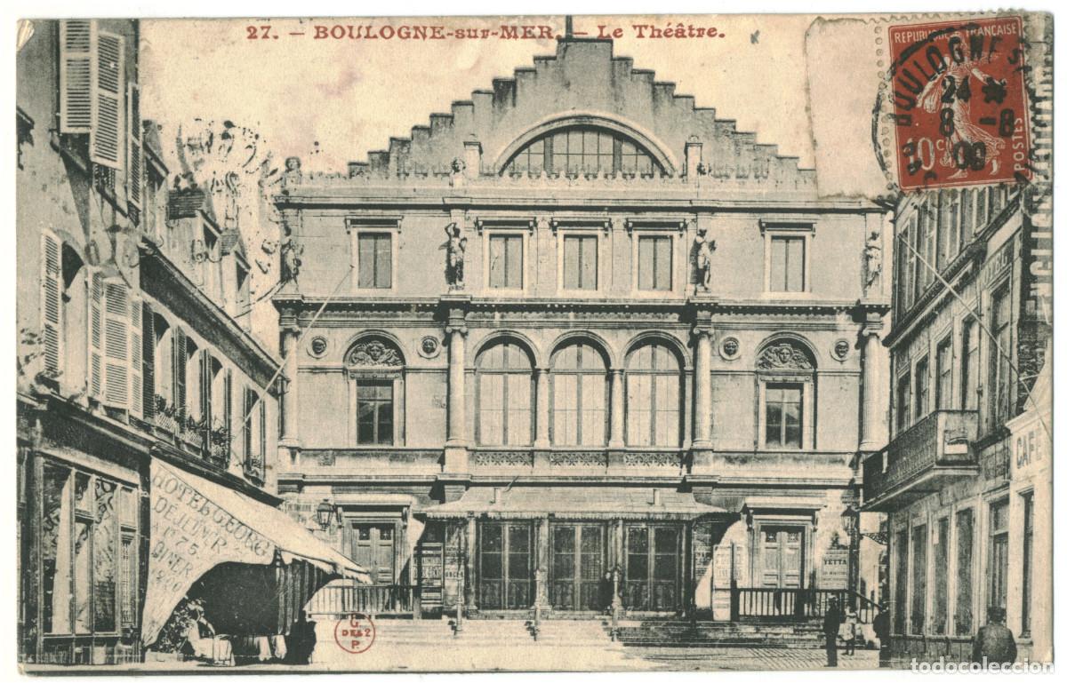 Postales: BOULOGNE-SUR-MER_Th&eacute;&acirc;tre_G des 2 P 27 / Teatros Francia