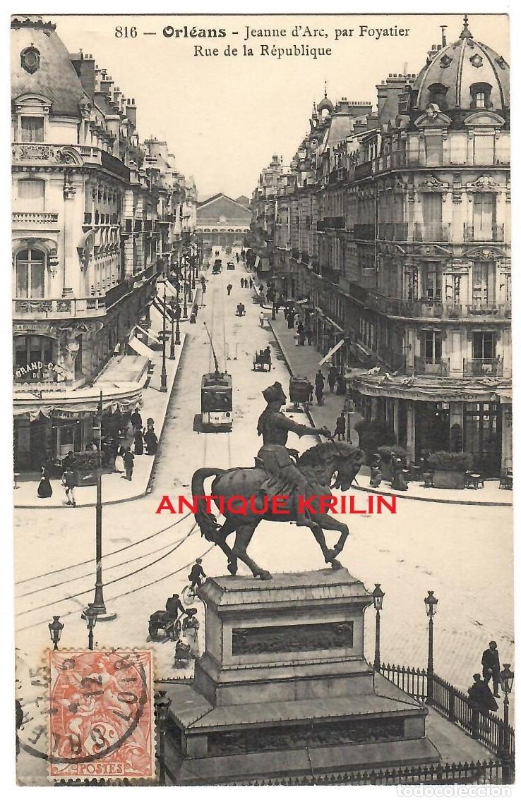Postales: ORLEANS N&ordm; 816 JEANNE D'ARC PAR FOYATIER , RUE DE LA REPUBLIQUE
