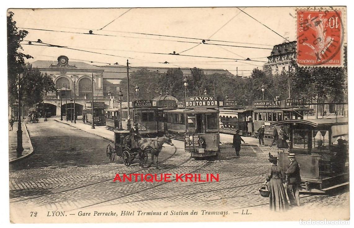 Postales: LYON N&ordm; 72 GARE PERRACHE , HOTEL TERMINUS ET STATION DES TRAMWAYS / EDITION L.L.