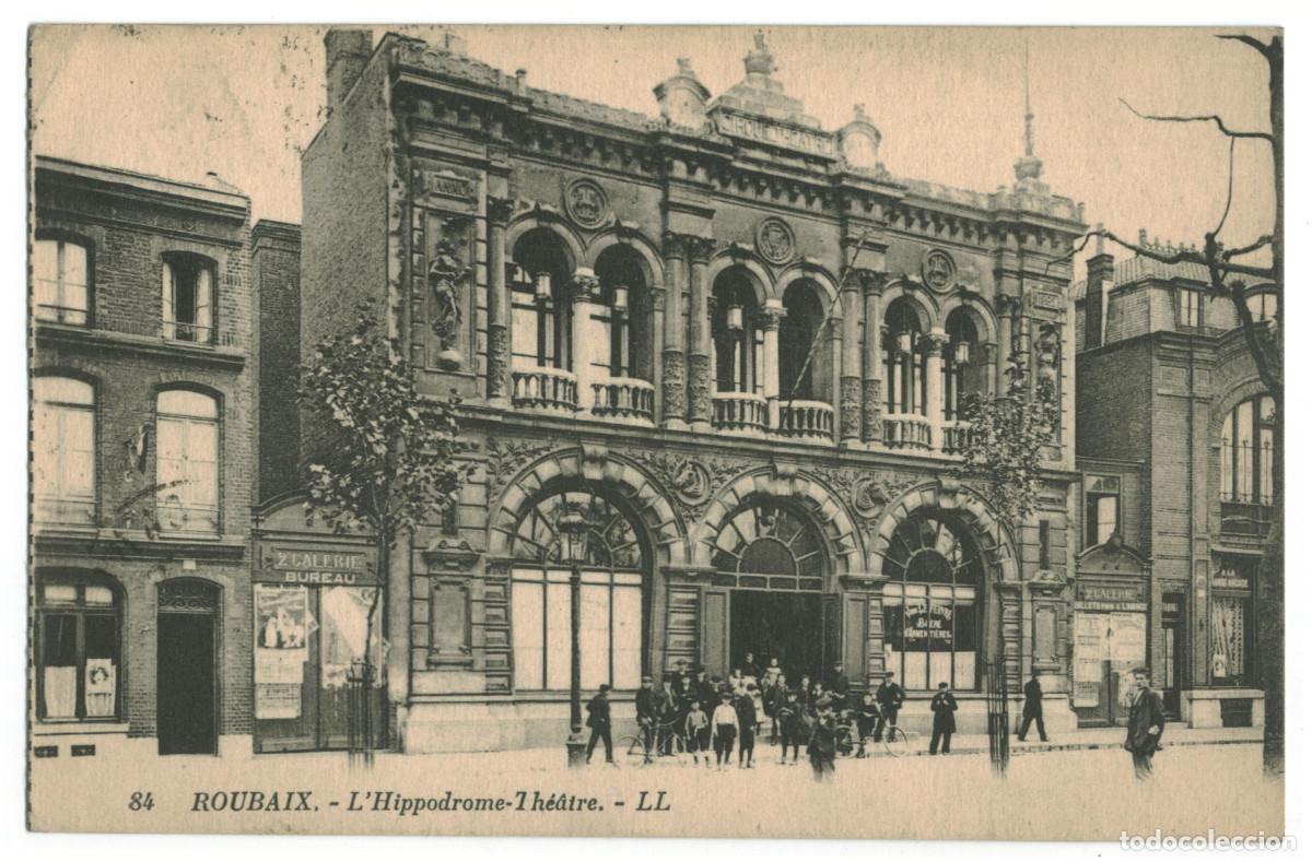 Cartes Postales: ROUBAIX_Hippodrome Th&eacute;&acirc;tre_L&eacute;vy et Neurdein 84 / Teatros Francia