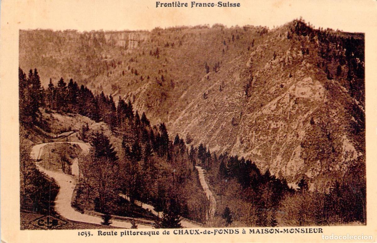 Postales: Postal Frontera Franco-Suiza Ruta Pintoresca Chaux-de-Fonds