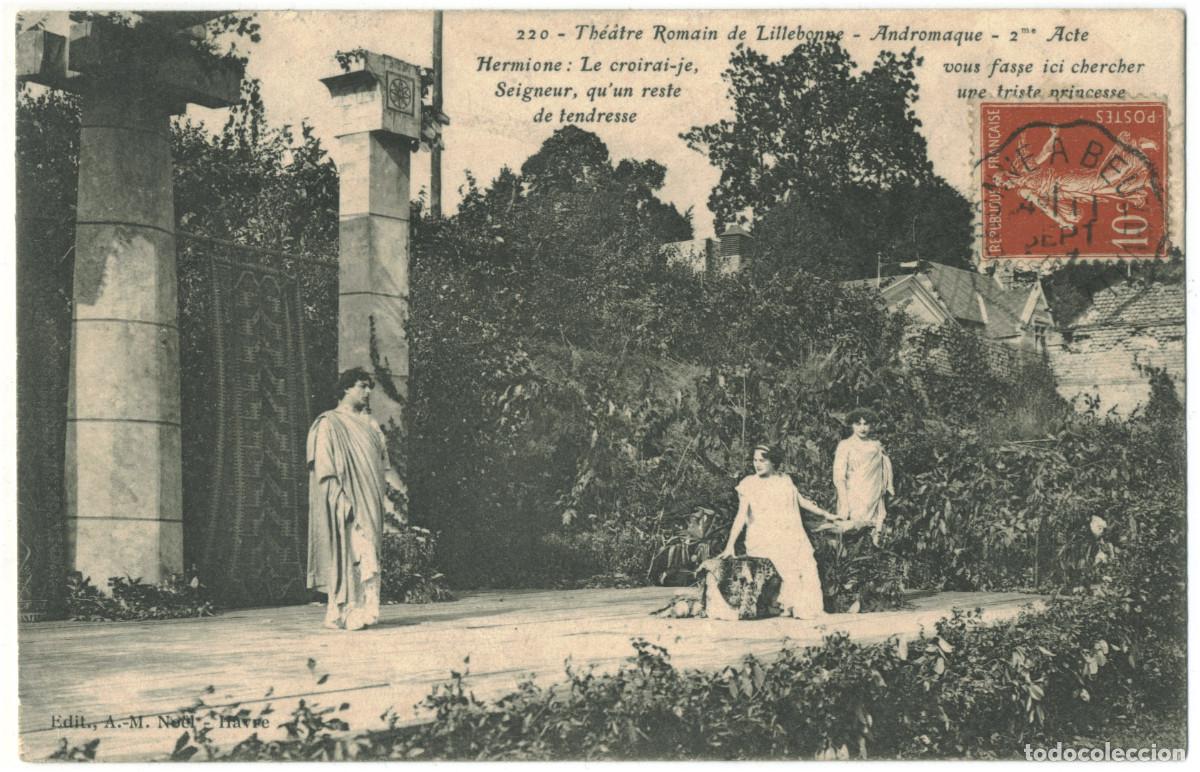 Postales: LILLEBONE (Seine-Inf.)_Th&eacute;&acirc;tre Romain & Andromaque_A. M. No&euml;l. 220 / Teatros romanos Galia