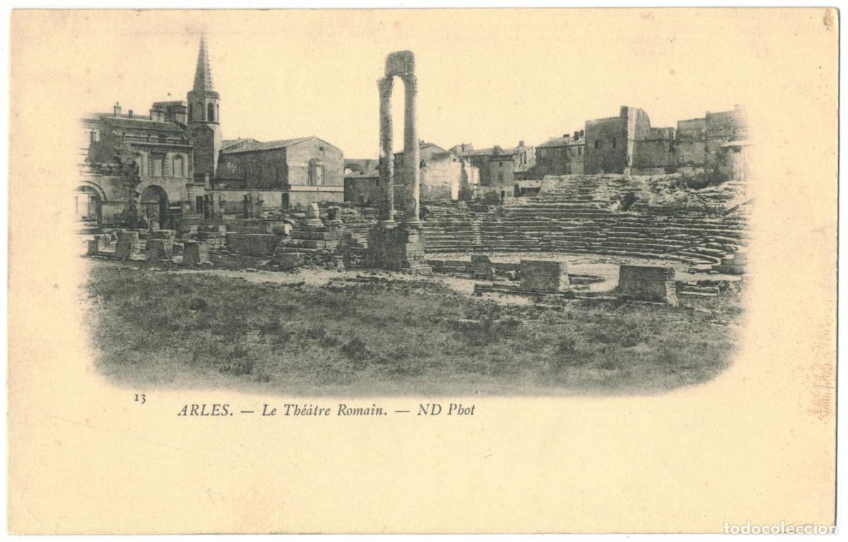 Postales: ARLES (Provence)_Th&eacute;&acirc;tre Romain_Neurdein. 13 / Teatros romanos Galia