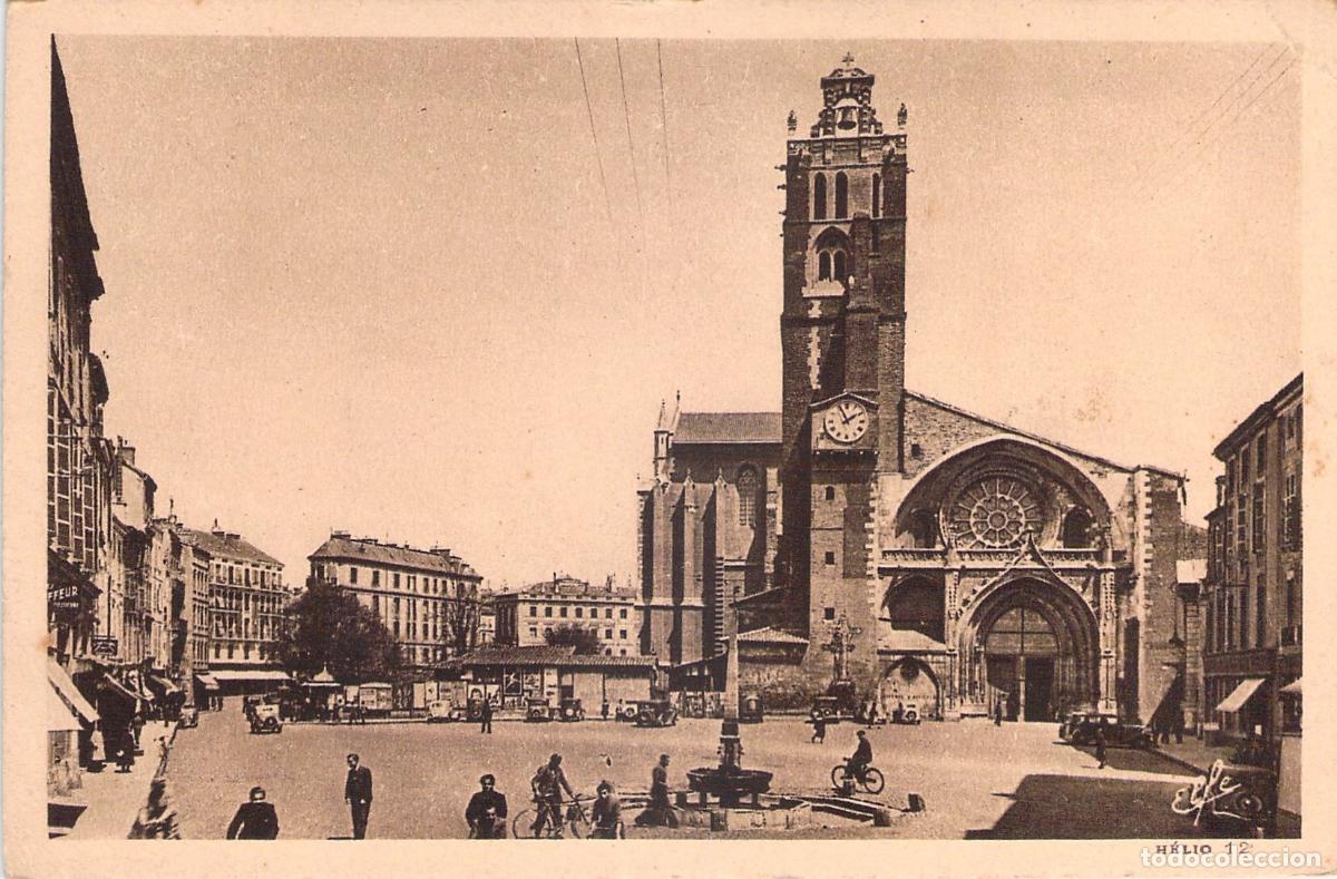 Postales: Postal de la Plaza y Catedral de Saint-&Eacute;tienne en Toulouse