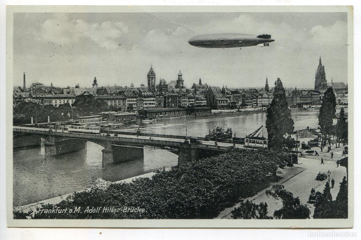 Postales: Frankfurt a M. Adolf Hitler Br&uuml;cke, con dirigible y matasellos nazi, circulada en 1938