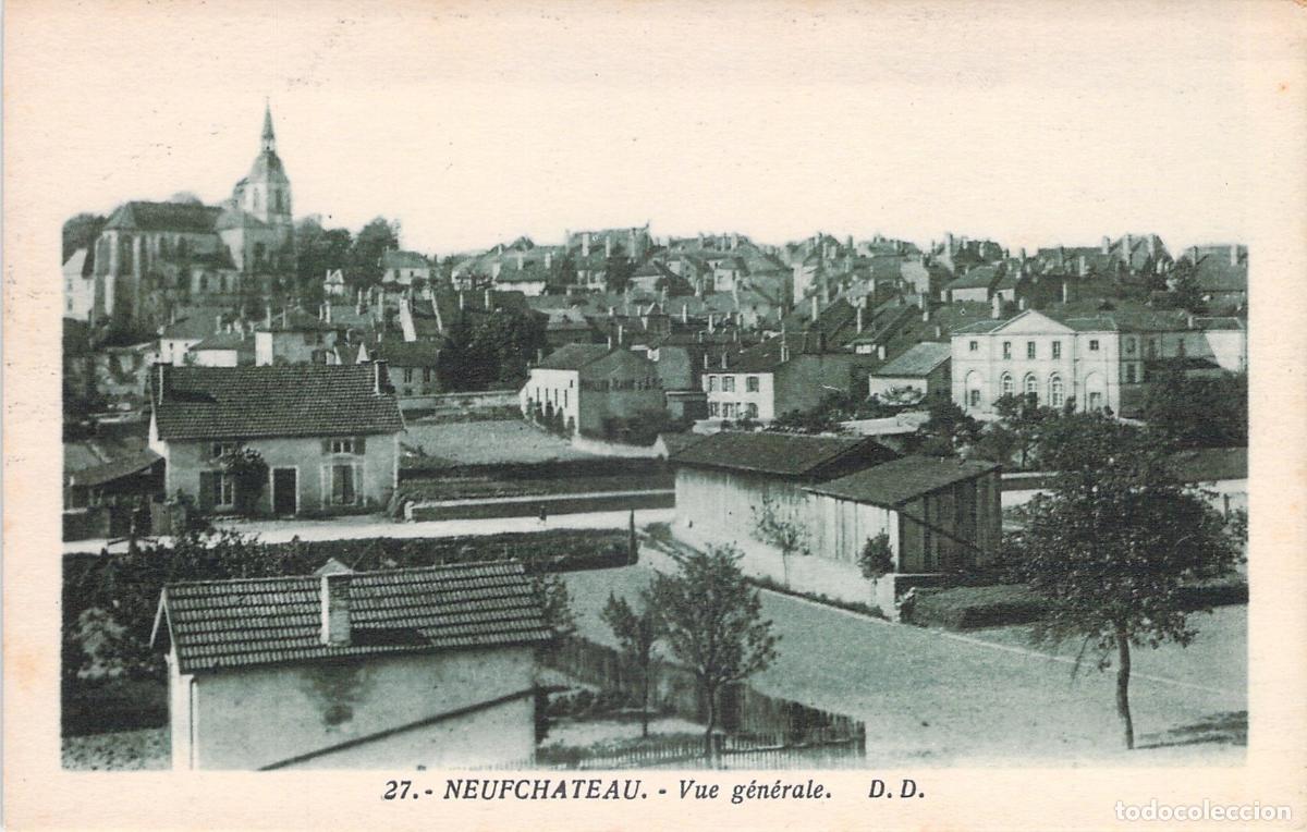 Postcards: Postal de Vista General de la Ciudad de Neufch&acirc;teau, Francia