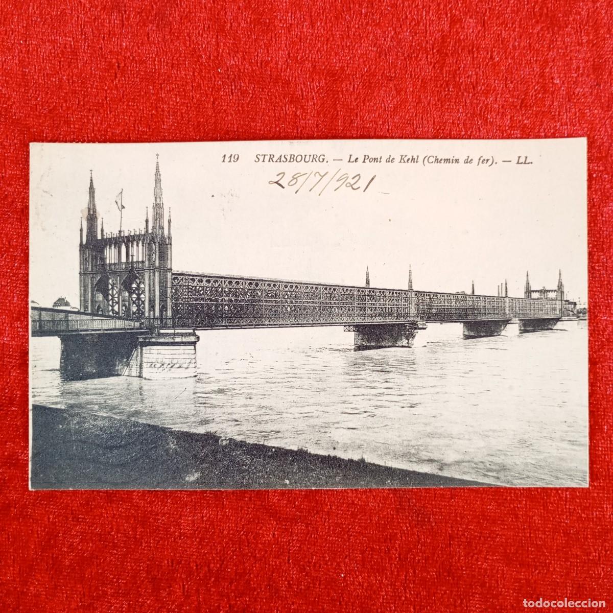 Postales: POSTAL - STRASBOURG - LE PONT DE KEHL - CHEMIN DE FER - 119 - RAR&Iacute;SIMA / 867