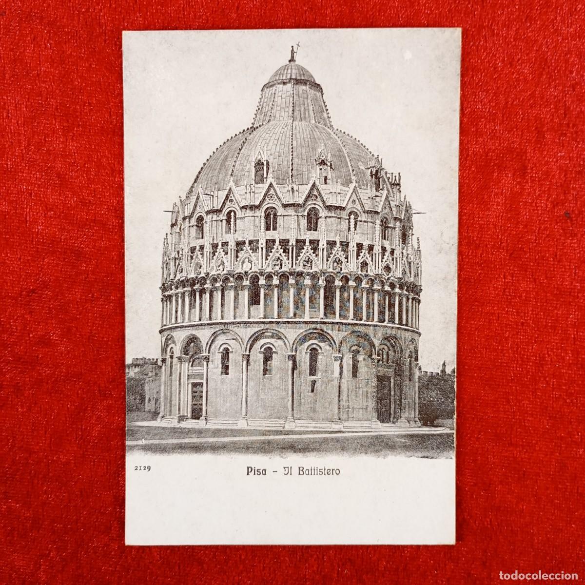 Postales: POSTAL - PISA - IL BATTISTERO - EL BAPTISTERIO DE PISA - 2129 - RAR&Iacute;SIMA / 982