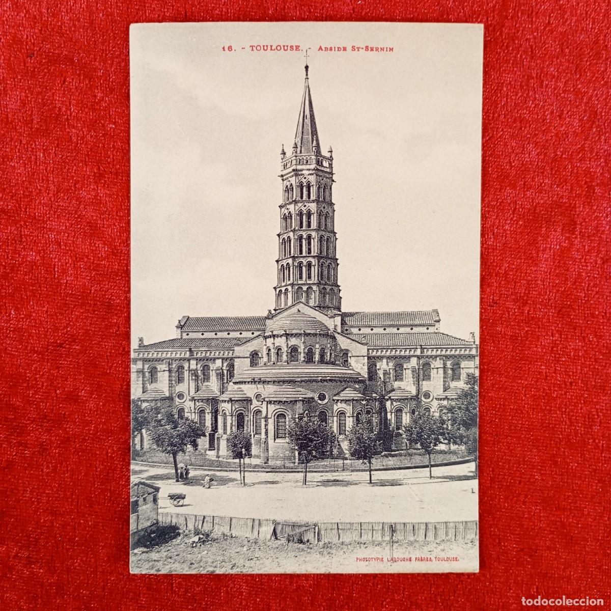 Postales: POSTAL - 16 - TOLOUSE - ABSIDE ST-. SERNIN - RAR&Iacute;SIMA / 1018
