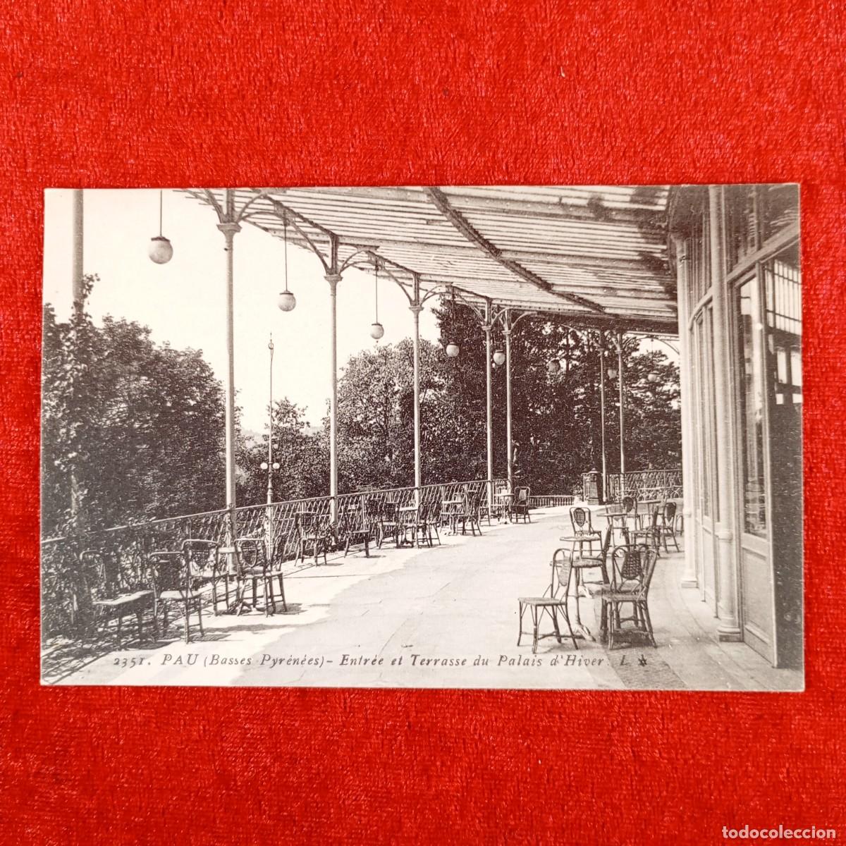 Postales: POSTAL - PAU - BASSES PYR&Eacute;N&Eacute;ES - ENTR&Eacute;E ET TERRASSE DU PALAIS D'HIVER - RAR&Iacute;SIMA / 1035