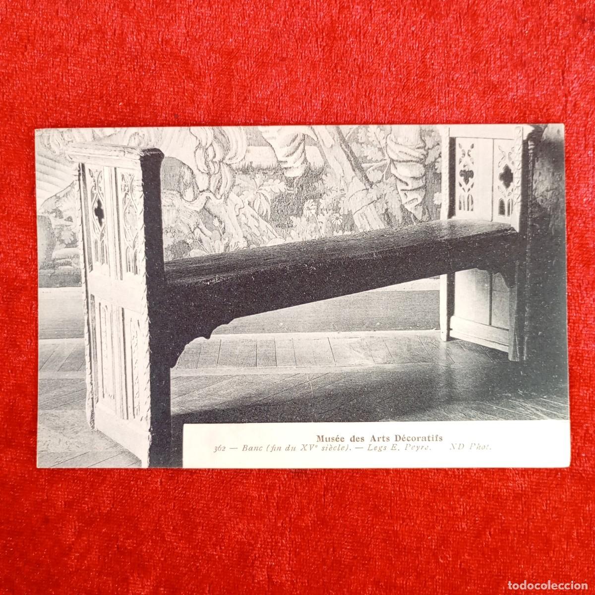 Postales: POSTAL - MUS&Eacute;E DES ARTS D&Eacute;CORATIFS - BANC (FIN DU XV SI&Egrave;CLE) - 362 - ND PHOT - RAR&Iacute;SIMA / 1115