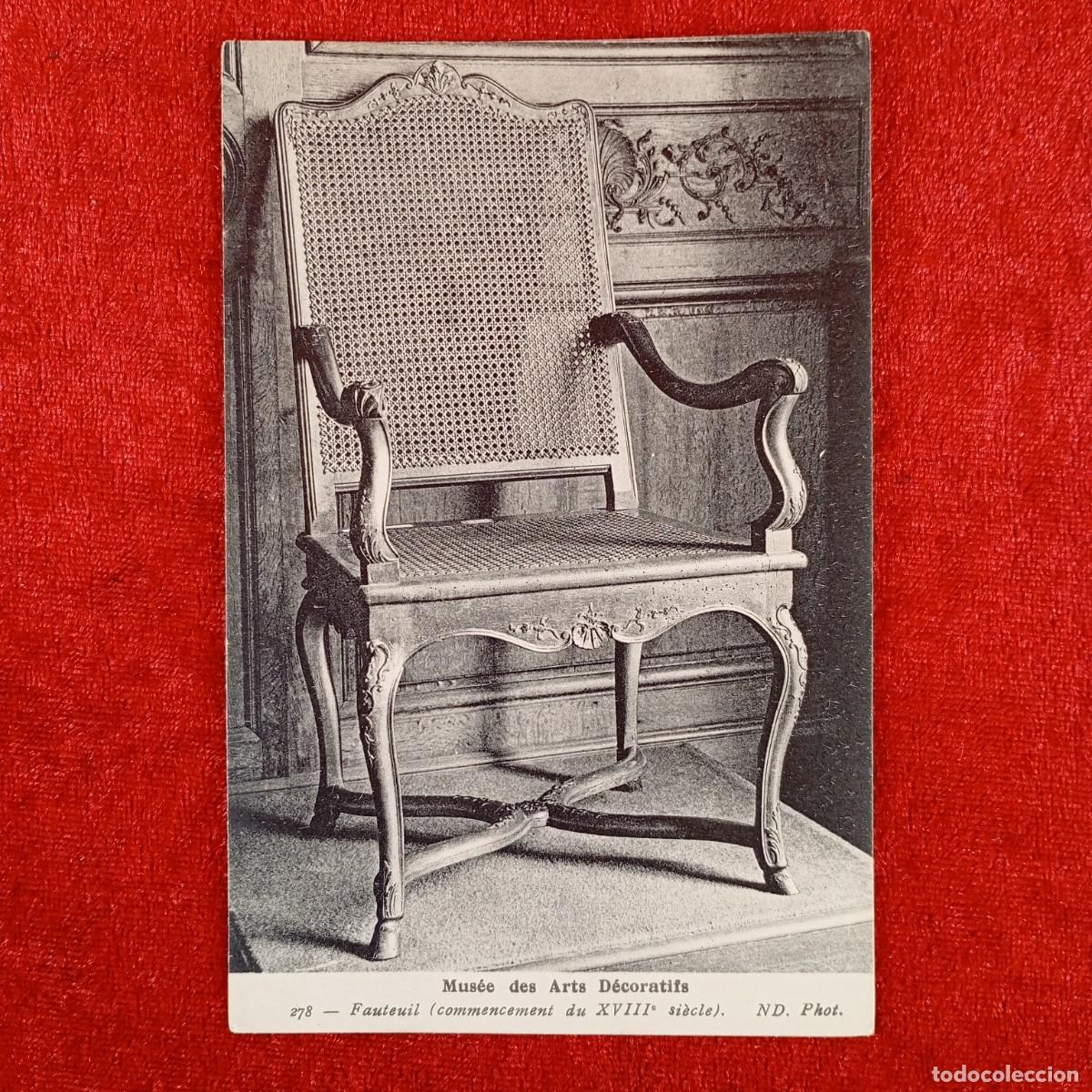 Postales: POSTAL - MUS&Eacute;E DES ARTS D&Eacute;CORATIFS - FAUTEUIL (XVIII SI&Egrave;CLE) - 278 - ND PHOT - RAR&Iacute;SIMA / 1116