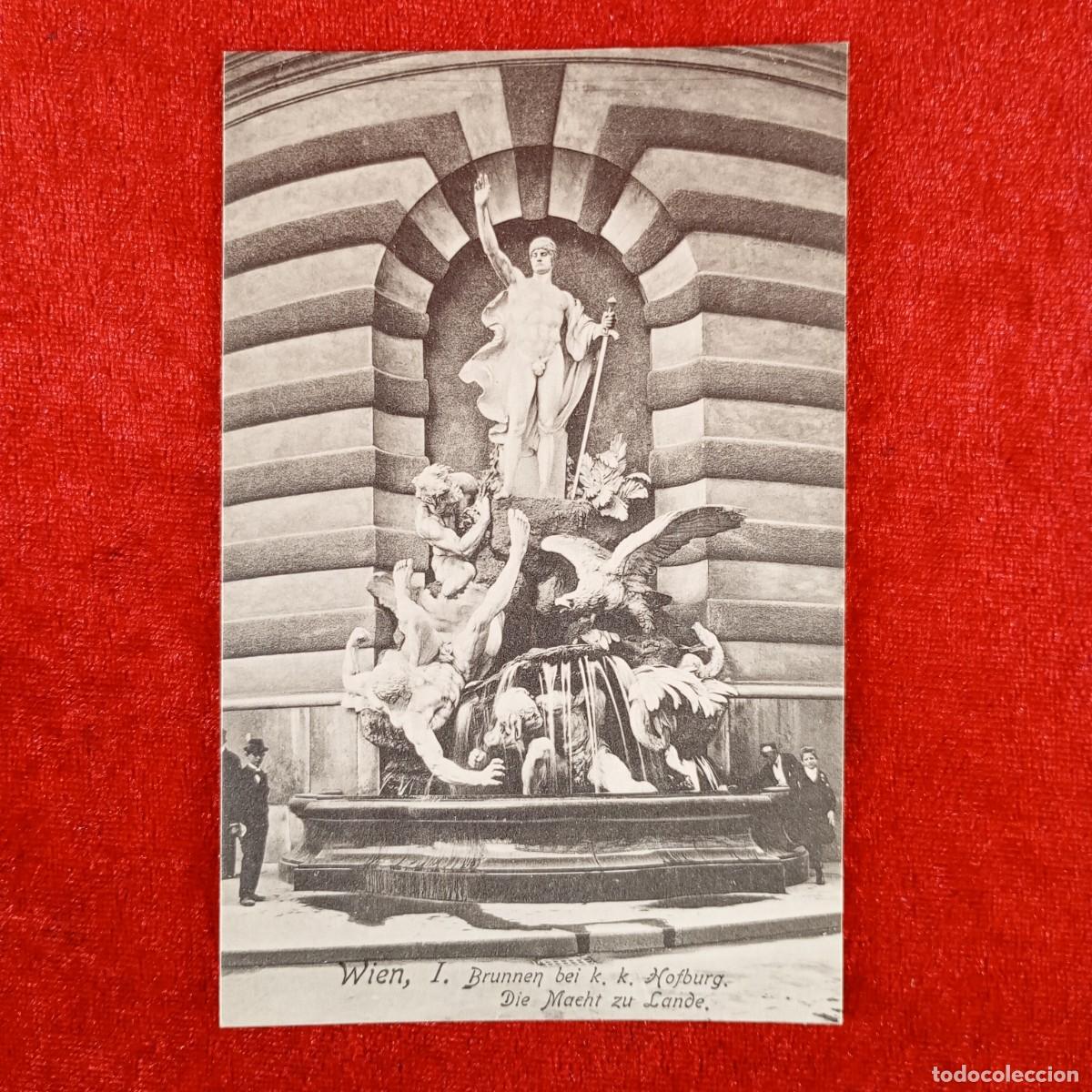 Postales: POSTAL - WIEN I - BRUNNEN BEI K. K. HOFBURG - DIE MACHT ZU LANDE - RAR&Iacute;SIMA / 1132