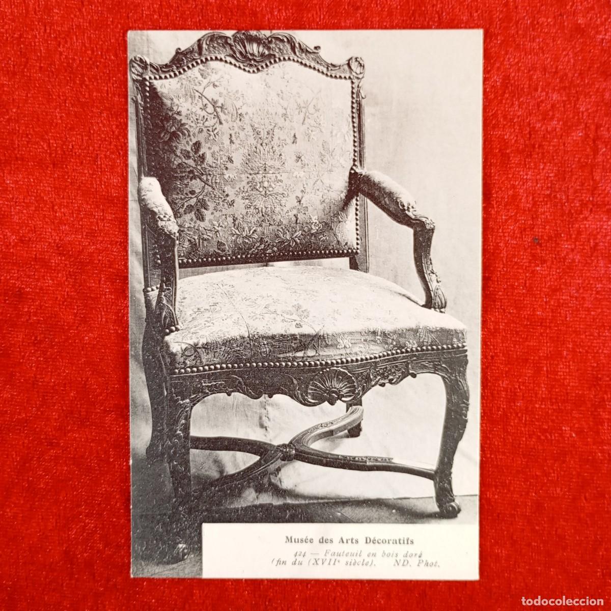 Postales: POSTAL - MUS&Eacute;E DES ARTS D&Eacute;CORATIFS - FAUTEUIL EN BOIS DOR&Eacute; - FIN XVII SI&Egrave;CLE - 424 - RAR&Iacute;SIMA / 1188