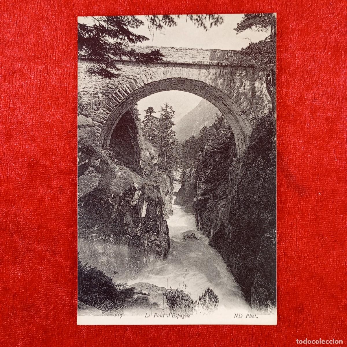 Postales: POSTAL - LE PONT D'ESPAGNE - 117 - ND PHOT - RAR&Iacute;SIMA / 1191